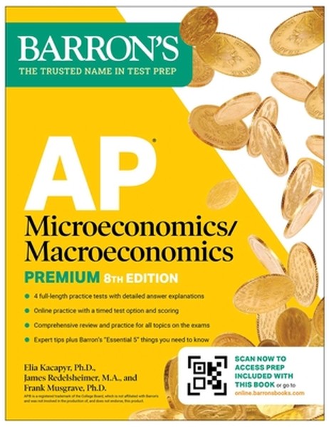 AP Microeconomics/Macroeconomics Premium, Eighth Edition: Prep Book with 4 Practice Tests + Comprehensive Review + Onlin