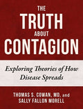 The Truth about Contagion: Exploring Theories of How Disease Spreads