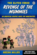 Revenge of the Mummies: An Unofficial Graphic Novel for Minecrafters
