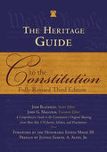 The Heritage Guide to the Constitution: Fully Revised Third Edition