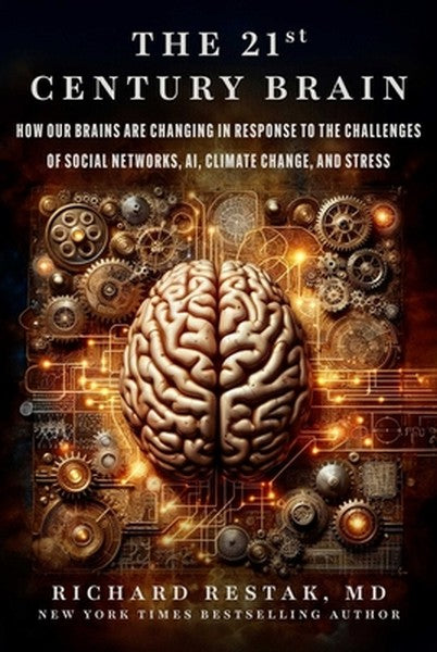 The 21st Century Brain: How Our Brains Are Changing in Response to the Challenges of Social Networks, Ai, Climate Change