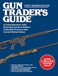 Gun Trader's Guide, Forty-Seventh Edition: A Comprehensive, Fully Illustrated Guide to Modern Collectible Firearms with 