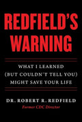 Redfield's Warning: What I Learned (But Couldn't Tell You) Might Save Your Life