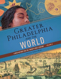 Greater Philadelphia and the World: A New History for the Twenty-First Century, Volume 3