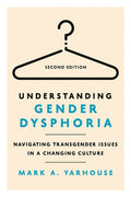 Understanding Gender Dysphoria: Navigating Transgender Issues in a Changing Culture