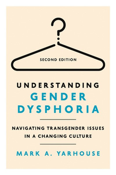 Understanding Gender Dysphoria: Navigating Transgender Issues in a Changing Culture