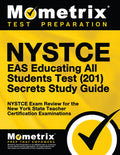 NYSTCE Eas Educating All Students Test (201) Secrets Study Guide: NYSTCE Exam Review for the New York State Teacher Cert