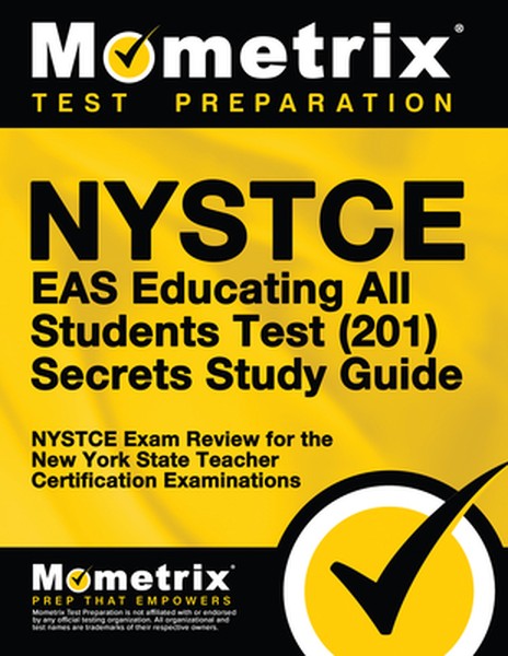 NYSTCE Eas Educating All Students Test (201) Secrets Study Guide: NYSTCE Exam Review for the New York State Teacher Cert