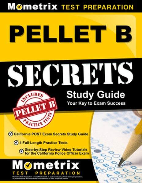 PELLET B Study Guide - California POST Exam Secrets Study Guide, 4 Full-Length Practice Tests, Step-by-Step Review Video