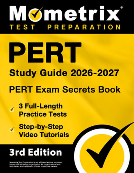Pert Study Guide 2026-2027 - Pert Exam Secrets Book, 8 Full-Length Practice Tests, Step-By-Step Video Tutorials: [3rd Ed