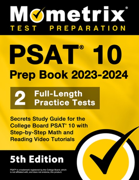 PSAT 10 Prep Book 2023 and 2024 - 2 Full-Length Practice Tests, Secrets Study Guide for the College Board PSAT 10 with S
