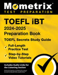 TOEFL iBT 2024-2025 Preparation Book - TOEFL Secrets Study Guide, Full-Length Practice Test, Step-by-Step Video Tutorial