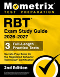 RBT Exam Study Guide 2026-2027 - 3 Full-Length Practice Tests, Secrets Prep Book for the Registered Behavior Technician 