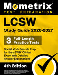 Lcsw Study Guide 2026-2027 - 3 Full-Length Practice Tests, Social Work Secrets Prep for the ASWB Clinical Exam with Deta