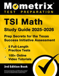 TSI Math Study Guide 2025-2026 - 5 Full-Length Practice Tests, 100+ Online Video Tutorials, Prep Secrets for the Texas S