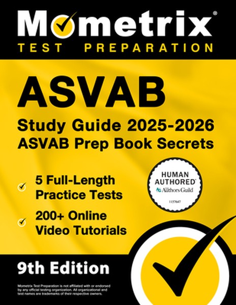 ASVAB Study Guide 2025-2026 - 5 Full-Length Practice Tests, 200+ Online Video Tutorials, ASVAB Prep Book Secrets: [Human