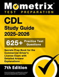 CDL Study Guide 2025-2026 - 650+ Practice Test Questions, Secrets Prep Book for the Commercial Driver's License Exam wit