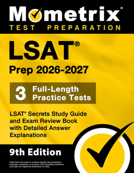 LSAT Prep 2026-2027 - 3 Full-Length Practice Tests, LSAT Secrets Study Guide and Exam Review Book with Detailed Answer E