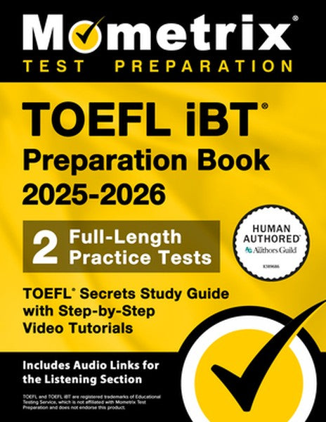 TOEFL IBT Preparation Book 2025-2026 - 2 Full-Length Practice Tests, TOEFL Secrets Study Guide with Step-By-Step Video T