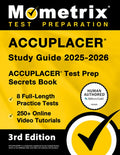 Accuplacer Study Guide 2025-2026 - 8 Full-Length Practice Tests, 250+ Online Video Tutorials, Accuplacer Test Prep Secre