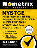 NYSTCE Assessment of Teaching Assistant Skills (Atas) (095) Secrets Study Guide - 5 Full-Length Practice Tests, 175+ Onl