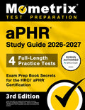 Aphr Study Guide 2026-2027 - 4 Full-Length Practice Tests, Exam Prep Book Secrets for the Hrci Aphr Certification: [3rd 