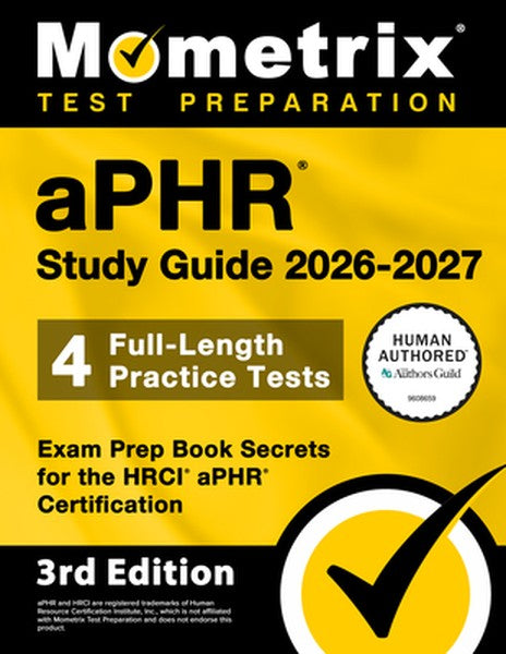 Aphr Study Guide 2026-2027 - 4 Full-Length Practice Tests, Exam Prep Book Secrets for the Hrci Aphr Certification: [3rd 