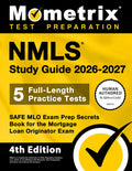 Nmls Study Guide 2026-2027 - 5 Full-Length Practice Tests, Safe Mlo Exam Prep Secrets Book for the Mortgage Loan Origina
