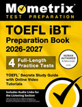 TOEFL IBT Preparation Book 2026-2027 - 4 Full-Length Practice Tests, TOEFL Secrets Study Guide with Online Video Tutoria