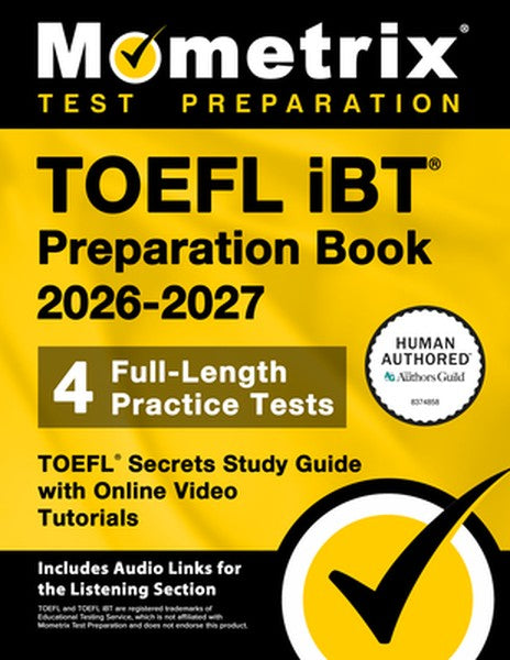 TOEFL IBT Preparation Book 2026-2027 - 4 Full-Length Practice Tests, TOEFL Secrets Study Guide with Online Video Tutoria