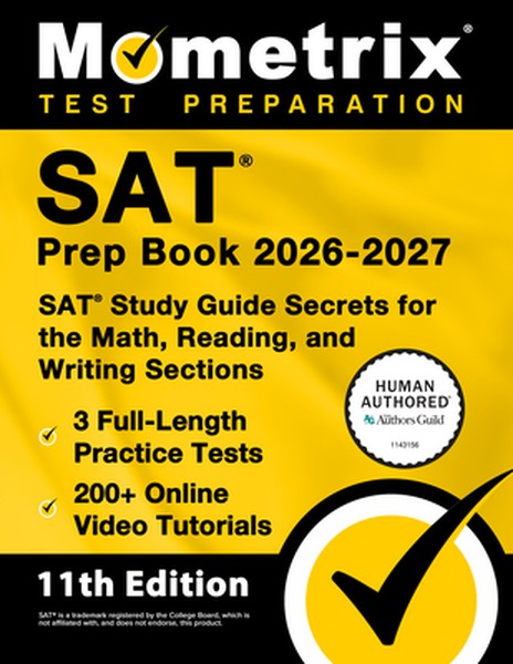 SAT Prep Book 2026-2027 - 3 Full-Length Practice Tests, 200+ Online Video Tutorials, SAT Study Guide Secrets for the Mat