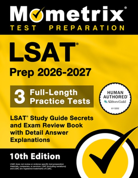 LSAT Prep 2026-2027 - 3 Full-Length Practice Tests, LSAT Study Guide Secrets and Exam Review Book with Detail Answer Exp