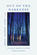 Out of the Darkness: Classic Short Fiction from Sweden