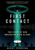 First Contact: The Story of Our Obsession with Aliens