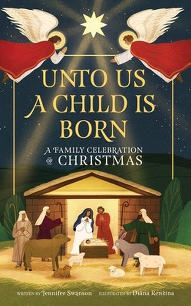 Unto Us a Child Is Born: A Family Celebration of Christmas