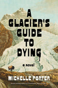 A Glacier's Guide to Dying