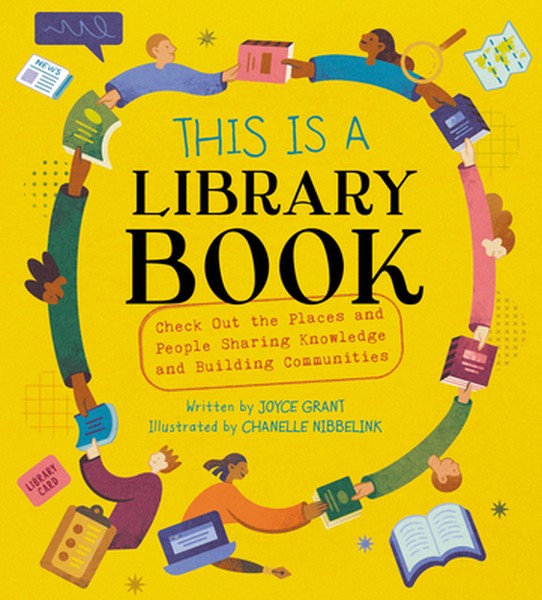 This Is a Library Book: Check Out the Places and People Sharing Knowledge and Building Communities