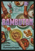 Rambutan: Recipes from Sri Lanka, Accompanying the Acclaimed New London Restaurant