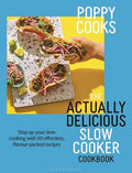 Poppy Cooks: The Actually Delicious Slow Cooker Cookbook: The No.1 Bestseller