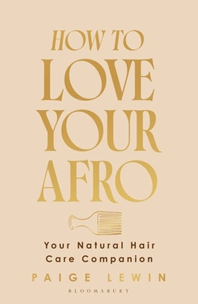 How to Love Your Afro: The Ultimate Natural Hair and Self-Love Guide from the Host of the Texture Talks Podcast