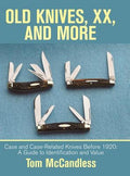 Old Knives, Xx, and More: Case and Case-Related Knives Before 1920: a Guide to Identification and Value
