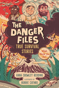The Danger Files: True Survival Stories
