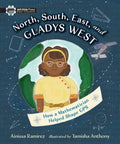 North, South, East, and Gladys West: How a Mathematician Helped Shape GPS
