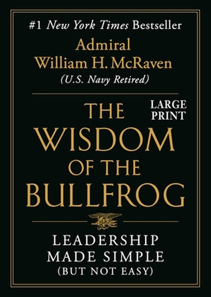 The Wisdom of the Bullfrog: Leadership Made Simple (But Not Easy)