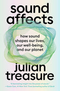 Sound Affects: How Sound Shapes Our Lives, Our Wellbeing and Our Planet