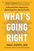 What's Going Right: A Powerful New Method for Optimizing Your Mental Health