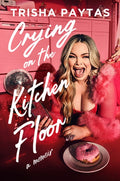 Crying on the Kitchen Floor: A Memoir