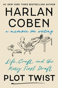 Plot Twist: Life, Craft, and the Messy First Draft: A Memoir on Writing