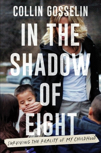 In the Shadow of Eight: Surviving the Reality of My Childhood