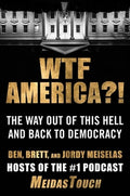 Wtf America?!: The Way Out of This Hell and Back to Democracy